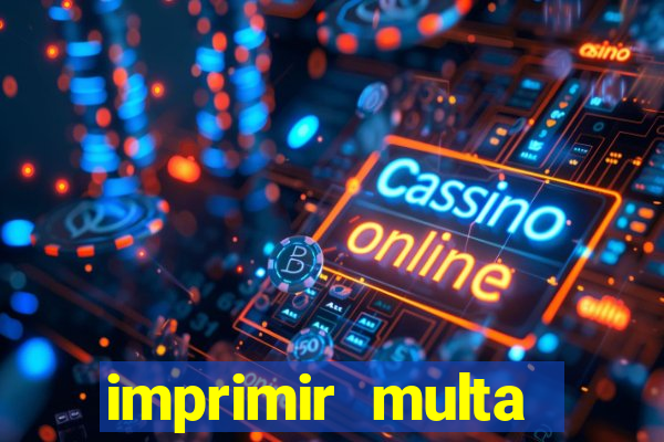 imprimir multa detran mg